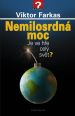 V�ce informac� o v�robku Nemilosrdn� moc - Je ve h�e cel� sv�t?