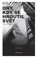 V�ce informac� o v�robku Dny, kdy se hroutil sv�t