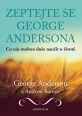 V�ce informac� o v�robku Zeptejte se George Andersona - Co n�s mohou du�e nau�it o �ivot�