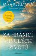 V�ce informac� o v�robku Za hranic� minul�ch �ivot� - Co n�s paraleln� realita u�� o vztaz�ch, uzdravov�n� a �ivotn� prom�n�