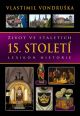 V�ce informac� o v�robku �ivot ve stalet�ch - 15. stolet� - Lexikon historie