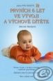 V�ce informac� o v�robku Prvn�ch 6 let ve v�voji a v�chov� d�t�te