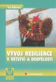 V�ce informac� o v�robku V�voj resilience v d�tstv� a dosp�losti