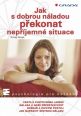 V�ce informac� o v�robku Jak s dobrou n�ladou p�ekonat nep��jemn� situace
