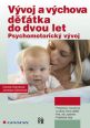 V�ce informac� o V�voj a v�chova d��tka do dvou let - Psychomotorick� v�voj