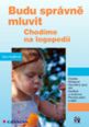 V�ce informac� o v�robku Budu spr�vn� mluvit - Chod�me na logopedii