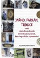 V�ce informac� o Ja�mo, park�n, trdlice aneb V�kladov� slovn�k historick�ch pojm�, kter� upadaj� v zapomn�n�