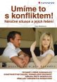 V�ce informac� o v�robku Um�me to s konfliktem! - N�ro�n� situace a jejich �e�en�