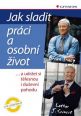 V�ce informac� o v�robku Jak sladit pr�ci a osobn� �ivot ...a udr�et si t�lesnou i du�evn� pohodu