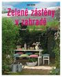 V�ce informac� o v�robku Zelen� z�st�ny v zahrad� - Pl�novat, s�zet, p�stovat