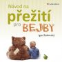 V�ce informac� o v�robku N�vod na p�e�it� pro bejby