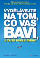 V�ce informac� o v�robku Vyd�l�vejte na tom, co v�s bav�, a �ijte podle sv�ho
