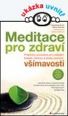 V�ce informac� o v�robku Meditace pro zdrav� - Praktick� pr�vodce pro zvl�d�n� bolesti, nemoc� a stresu pomoc� v��mavosti
