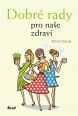 V�ce informac� o v�robku Dobr� rady pro na�e zdrav�