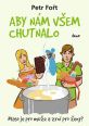 V�ce informac� o v�robku Aby n�m v�em chutnalo