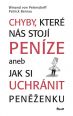 V�ce informac� o v�robku Chyby, kter� n�s stoj� pen�ze aneb Jak si uchr�nit pen�enku