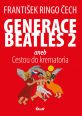 V�ce informac� o Generace Beatles 2 aneb Cestou do krematoria