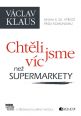 V�ce informac� o v�robku V�clav Klaus - Cht�li jsme v�c ne� supermarkety