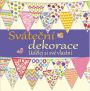 V�ce informac� o v�robku Sv�te�n� dekorace - Ud�lej si sv� vlastn�