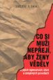 V�ce informac� o v�robku Co si mu�i nep�ej�, aby �eny v�d�ly