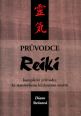 V�ce informac� o v�robku Pr�vodce Reiki - kompletn� pr�vodce ke starobyl�mu l��ebn�mu um�n�