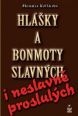 V�ce informac� o v�robku Hl�ky a bonmoty slavn�ch i neslavn� proslul�ch