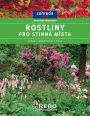 V�ce informac� o v�robku Rostliny pro stinn� m�sta-edice Zahrada plus