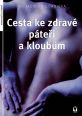 V�ce informac� o v�robku Cesta ke zdrav� p�te�i a kloub�m