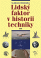 V�ce informac� o v�robku Lidsk� faktor v historii techniky