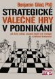 V�ce informac� o v�robku Strategick� v�le�n� hry v podnik�n� - Jak firmy mohou z�sadn� zlep�it sv� strategie a p�ekonat konkurenci