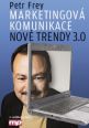 V�ce informac� o v�robku Marketingov� komunikace: nov� trendy 3.0