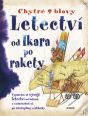 V�ce informac� o v�robku Letectv� - od Ikara po rakety - Chytr� hlavy