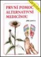 V�ce informac� o Prvn� pomoc alternativn� medic�nou - Praktick� dopln�k Herb��e l��iv�ch rostlin