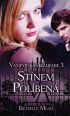 V�ce informac� o v�robku Vamp�rsk� akademie 3 - St�nem pol�ben�