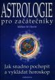 V�ce informac� o v�robku Astrologie pro za��te�n�ky - Jak snadno pochopit a vykl�dat horoskop