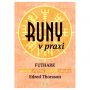 V�ce informac� o v�robku Runy v praxi - FUTHARK - amulety - v�t�n� - cvi�en� - ritu�ly