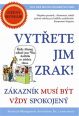 V�ce informac� o v�robku Vyt�ete jim zrak! - Z�kazn�k mus� b�t v�dy spokojen�