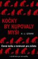V�ce informac� o v�robku Ko�ky by kupovaly my�i - �ern� kniha o krmivech pro zv��ata