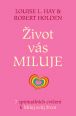V�ce informac� o v�robku �ivot v�s miluje - 7 spiritu�ln�ch cvi�en� k Miluj sv�j �ivot