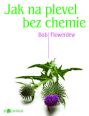 V�ce informac� o v�robku Jak na plevel bez chemie - Biozahrada
