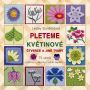 V�ce informac� o Pleteme kv�tinov� �tverce a jin� tvary - 75 vzor� (p�ehozy, p�ikr�vky, m�dn� dopl�ky)