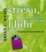 V�ce informac� o v�robku Uvoln�n� stresu, dosa�en� vnit�n�ho klidu - Od nepohody k nalezen� vnit�n�ho m�ru + CD