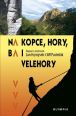 V�ce informac� o v�robku Na kopce, hory, ba i velehory