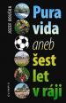 V�ce informac� o v�robku Pura vida aneb �est let v r�ji