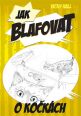 V�ce informac� o v�robku Jak blafovat o ko�k�ch