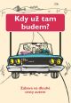 V�ce informac� o v�robku Kdy u� tam budem? - Z�bava na dlouh� cesty autem