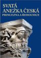 V�ce informac� o v�robku Svat� Ane�ka �esk� - princezna a �eholnice