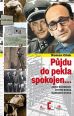 V�ce informac� o P�jdu do pekla spokojen - Adolf Eichmann: �ivotn� dr�ha masov�ho vraha