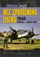 V�ce informac� o Bez zp�te�n�ho l�stku 1940 - kapitoly z leteck� v�lky