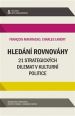 V�ce informac� o v�robku Hled�n� rovnov�hy - 21 strategick�ch dilemat v kulturn� politice